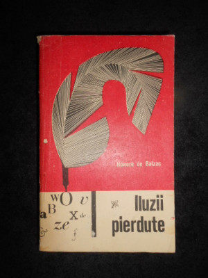 Honore de Balzac - Iluzii pierdute (1966, editie integrala) foto