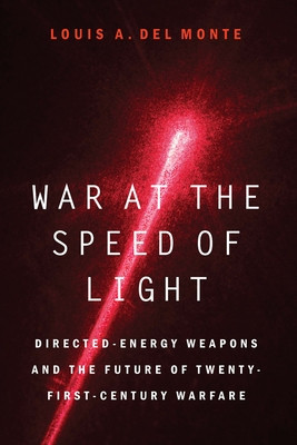 War at the Speed of Light: Directed-Energy Weapons and the Future of Twenty-First-Century Warfare foto