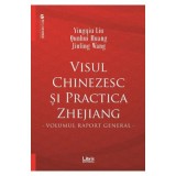 Visul chinezesc si practica Zhejiang - Yingqiu Liu, Qunhui Huang, Jinling Wang