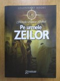 Pe urmele Zeilor - Gheorghe Razvan Gabriel