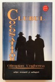 Clubul Cocosatilor, Olimpian Ungherea, Editia a treia, editie completa, revizuita si adaugita, Bucuresti, Phobos, 2004, cartonata.