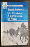 Cu Divizia 8 cavalerie &icirc;n Vest - Gheorghe Magherescu