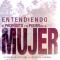 Entendiendo El Proposito y El Poder de la Mujer: El Diseno de Dios Para La Identidad Femenina