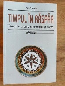 Timpul in raspar. Incercare asupra anamnezei in basm - Val Cordun foto