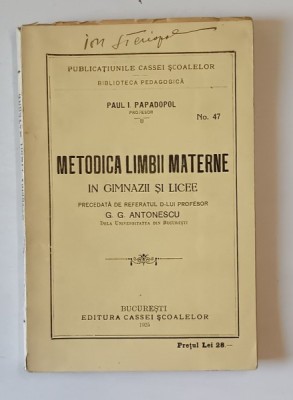 METODICA LIMBII MATERNE IN GIMNAZII SI LICEE de PAUL I. PAPADOPOL , 1925 foto