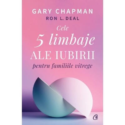 Cele 5 limbaje ale iubirii pentru familiile vitrege - Gary Chapman, Ron L. Deal foto