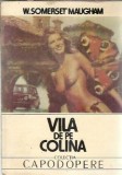 Vila de pe colina W. Somerset Maugham Roman Editura Victoria 1991 Coperta Cartonata Literatura Clasica Carte Clasica