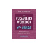 The Vocabulary Workbook for 8th Grade: Weekly Activities to Boost Your Word Power