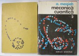 MECANICA CUANTICA VOL. I - II de ALBERT MESSIAH , Bucuresti 1973