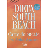 Dieta South Beach - Carte de Bucate. Dr. Arthur Agatston