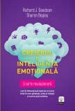 Creierul și inteligența emoțională. Cum &icirc;ți influențează tiparele lui unice felul &icirc;n care g&acirc;ndești, simți și trăiești și cum le poți schimba