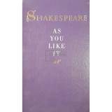 William Shakespeare - As you like it (Editia: 1973)
