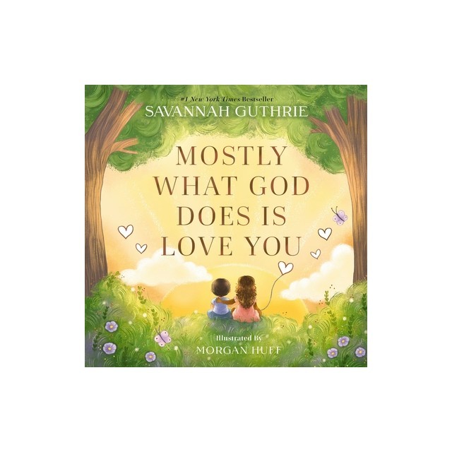 Mostly What God Does Is Love You