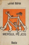 Mersul pe jos - Cornel Udrea - Roman Beletristica