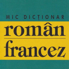 Mic dicţionar român-francez - Paperback brosat - Lydia Ciucă - Corint