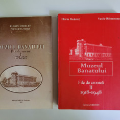 2 vol Banat- Florin Medelet, Muzeul Banatului. File de Cronica I-II, Timisoara