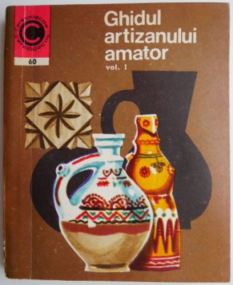 Ghidul artizanului amator, vol. I &amp;ndash; Ion N. Susala foto