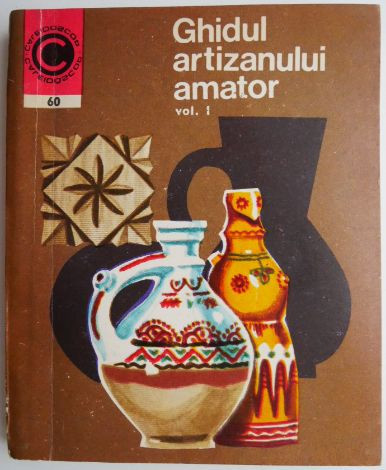 Ghidul artizanului amator, vol. I &ndash; Ion N. Susala