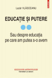 Educatie si putere | Lazar Vlasceanu, Polirom