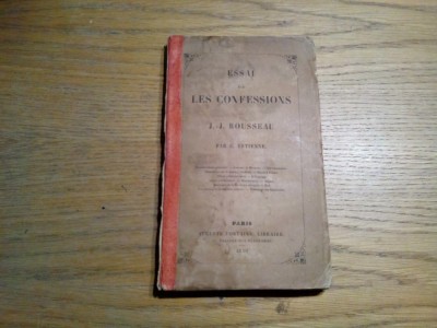 ESSAI sur LES CONFESSIONS de J.-J. ROUSSEAU - C. Estienne - 1856, 218 p. foto