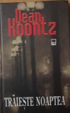 DEAN KOONTZ - TRAIESTE NOAPTEA