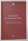 LIBERTATE SI PROPRIETATE de ELLEN MEIKSINS WOOD , 2019