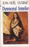 Jean-Noel Vuarnet - Dumnezeul femeilor