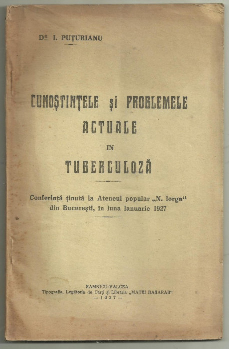 Dr.I.Puturianu / Cunostintele si problemele actuale in tuberculoza - ed.1927