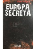 Vlad Hogea - Europa secreta (semnata) (Editia: 2010)