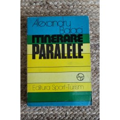 ALEXANDRU BALACI - ITINERARE PARALELE