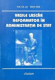 VASILE LASCAR, REFORMATOR IN ADMINISTRATIA DE STAT de NICOLAE MISCHIE, 2000