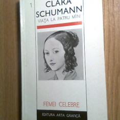 Clara Schumann. Viata la patru maini -Catherine Lepront (autograf Sanda Rapeanu)