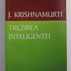 TREZIREA INTELIGENTEI de J. KRISHNAMURTI , 2011