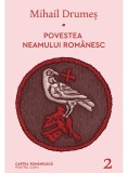 Cumpara ieftin Povestea Neamului Romanesc - Ii, Mihail Drumes - Editura Art