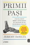 Primii pasi. Cum ne-a facut mersul biped oameni in 7 milioane de ani de istorie si evolutie/Jeremy DeSilva, Litera