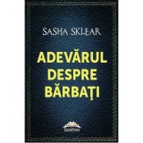 Adevarul despre barbati - Sasha Sklear