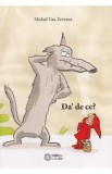 Da&#039; de ce? - Michel Van Zeveren