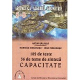 - Artitmetica. Algebra. Geometrie. 182 de teste, 36 de teme de