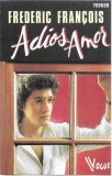 Fr&eacute;d&eacute;ric Fran&ccedil;ois - Adios Amor, Caseta audio