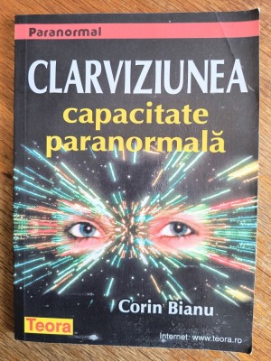 Clarviziunea, capacitate paranormala - Corin Bianu / R7P4S foto