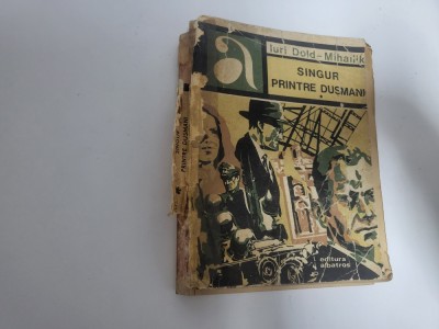 Singur printre dusmani vol.1 de Iuri Dold-Mihailik foto