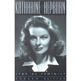 Kathrine Hepburn: Star as Feminist