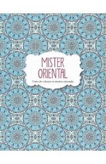 Mister oriental. Carte de colorat cu motive orientale