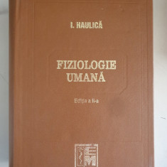 FIZIOLOGIE UMANA - I. HAULICA , EDITIA A II-A -1997