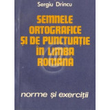 Semnele ortografice si de punctuatie in limba romana (Norme si exercitii)