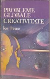 Ion Iliescu - Probleme globale. Creativitate (Editura Tehnica, 1992)