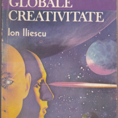 Ion Iliescu - Probleme globale. Creativitate (Editura Tehnica, 1992)