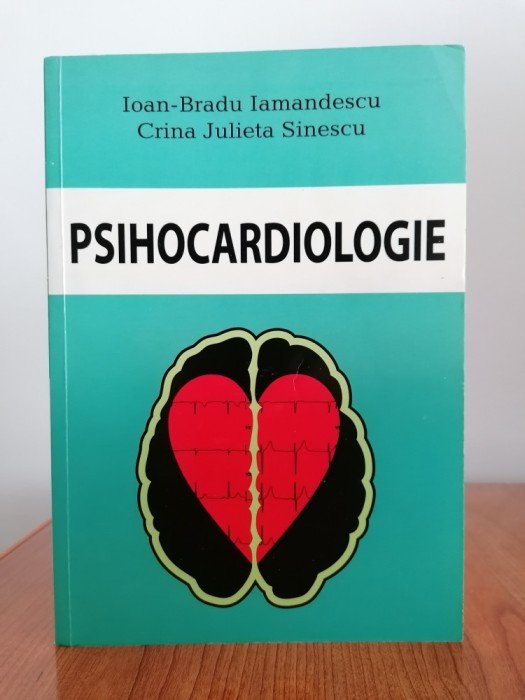 Ioan-Bradu Iamandescu/Crina Julieta Sinescu, Psihocardiologie