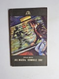 Jos masca, domnule Dib! &ndash; Aut. Ștefan Berciu, Ed. Militară, 1971