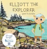 Elliott The Explorer Goes To Acadia